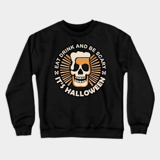 Funny Halloween Skull And Bear Eat Drink Scary It's Halloween Crewneck Sweatshirt